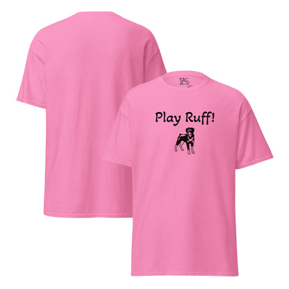 Various Colored "Play Ruff!" Unisex Classic Tee
