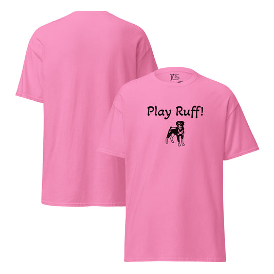 Various Colored "Play Ruff!" Unisex Classic Tee