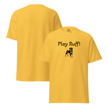 Various Colored "Play Ruff!" Unisex Classic Tee