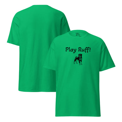 Various Colored "Play Ruff!" Unisex Classic Tee