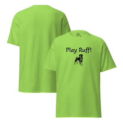 Various Colored "Play Ruff!" Unisex Classic Tee