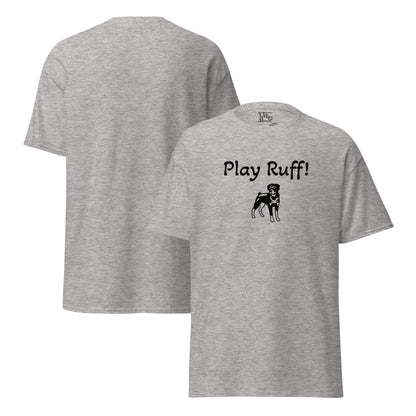 Various Colored "Play Ruff!" Unisex Classic Tee